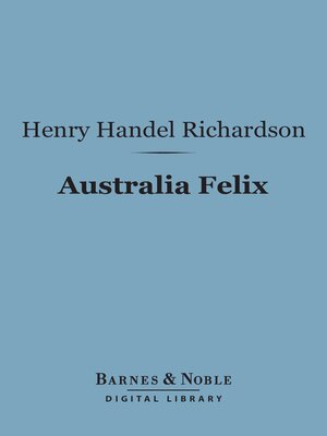 cover image of Australia Felix (Barnes & Noble Digital Library)